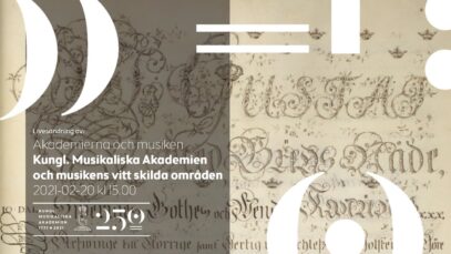 Akademierna och musiken #1 – ”Kungl. Musikaliska Akademien och musikens skilda områden”