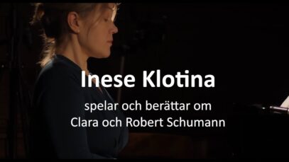 Inese Klotina spelar och berättar om Clara och Robert Schumann